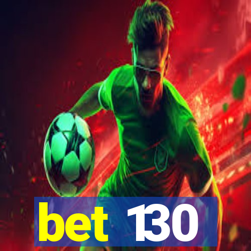 bet 130